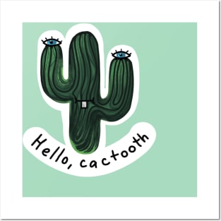 Hello,cactooth Posters and Art